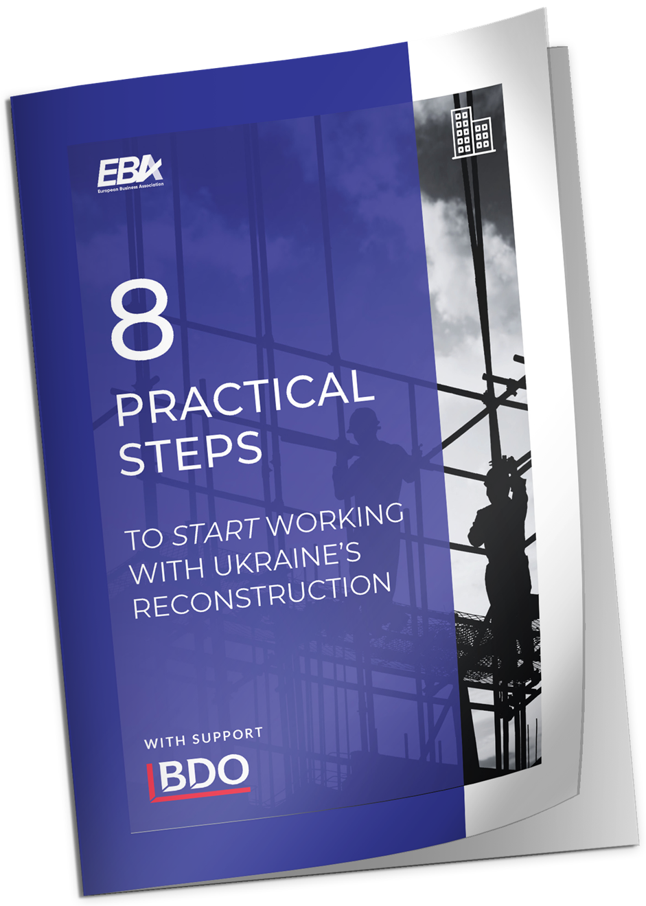 Cover of a slim brochure with a blue design and the title “8 Practical Steps to Start Working with Ukraine’s Reconstruction.” The image shows scaffolding structures against a light background, with the EBA logo at the top and the BDO logo at the bottom