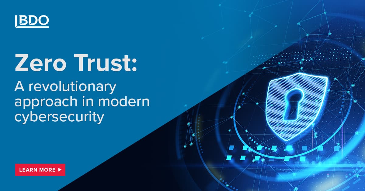 Zero Trust: an innovative method of protecting modern Cyber Security - BDO